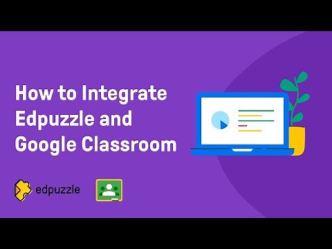 How to Integrate Edpuzzle and Google Classroom