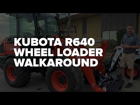 Explore the features of the new Kubota R640 Wheel Loader (WalkAround Video)