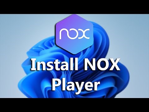 How To Install NOX Player On Windows 11
