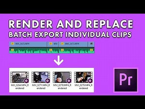 Render and Replace | Batch Exporting Individual Clips in Adobe Premiere Pro