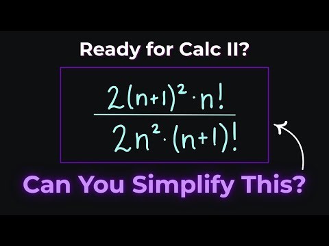 Simplifying Factorial Expressions with Exponents and Polynomials | Calculus 2 Prep