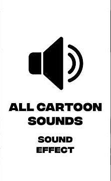 All Cartoon Sounds Sound Effects