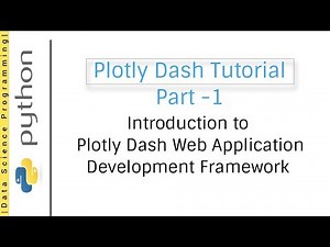 Introduction to Plotly Dash Web Application Development Framework | Plotly Dash Tutorial Part -1