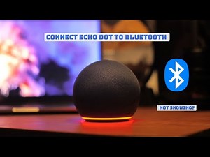 How To Connect Echo Dot To Bluetooth & What To Do If Echo Dot Not Showing in Bluetooth