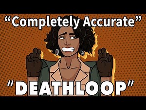 A Completely Accurate Summary of Deathloop