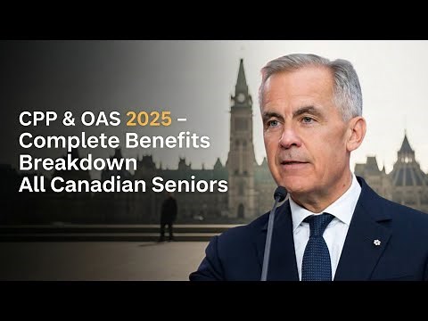 Canada CPP & OAS 2025: Full Benefits Update for Seniors | Clear & Accurate Breakdown