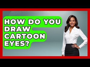How Do You Draw Cartoon Eyes? - Drawing and Painting Academy