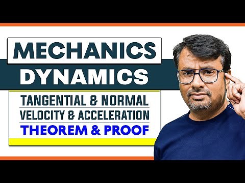 MECHANICS | TANGENTIAL & NORMAL Velocity & Acceleration - Theorem & Proof | KINEMATICS | DYNAMICS