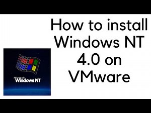 How to install Windows NT 4.0 on VMware