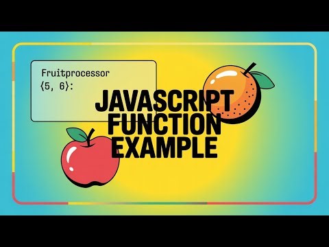 JavaScript Functions Explained with Example | fruitProcessor Function Tutorial