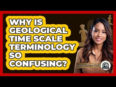 Why Is Geological Time Scale Terminology So Confusing? - Inside Museum Walls