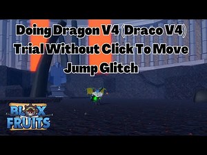 Doing Dragon V4 (Draco V4) Trial Without Click To Move Jump Glitch in Blox Fruits