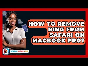 How To Remove Bing From Safari On Macbook Pro? - SearchEnginesHub.com