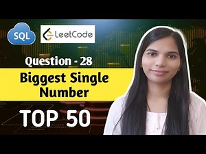 28. Biggest Single Number Leetcode | SQL Interview Questions and Answers