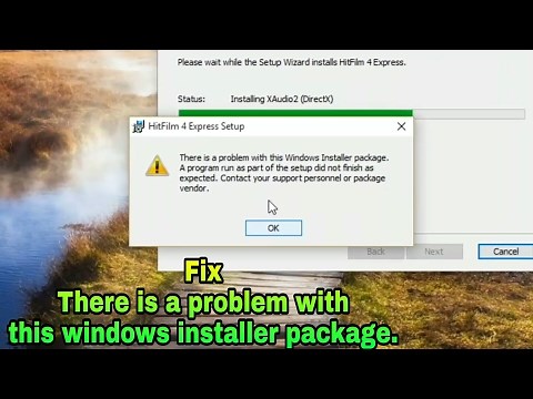 How to fix 'There is a problem with this windows installer package'