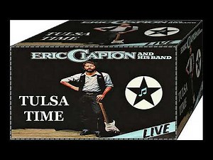 Eric Clapton - Tulsa Time (live)