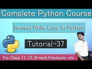 Nested While Loop in Pyton || Tutorial 37 || Python Tutorial