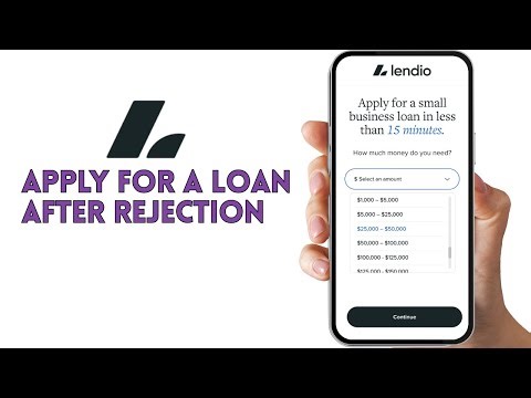 HOW TO APPLY FOR A LOAN AFTER REJECTION IN LENDIO