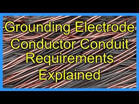 Grounding Electrode Conductor Conduit Requirements Explained