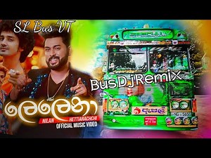 ලෙලෙනා බස් ඩීජේ | Lelena bus dj | Nilan hettiaracchi | lelena dj song | Bus dj ‪@SLBusVT‬