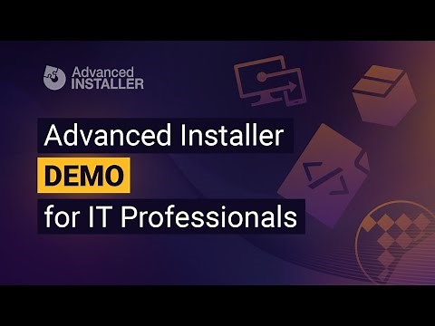 Advanced Installer Demo for IT Professionals