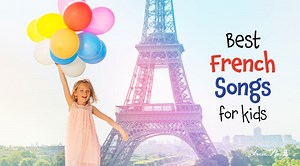 Top 10 French Songs for Kids