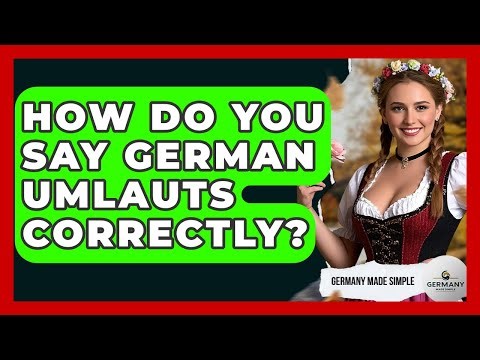 How Do You Say German Umlauts Correctly? - Germany Made Simple