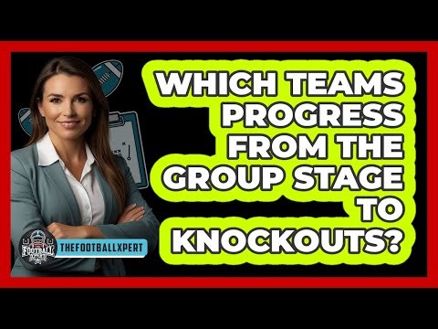 Which Teams Progress From The Group Stage To Knockouts?