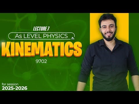 Kinematics Lecture 7 | AS Level Physics 9702 | Projectile Motion Explained with Examples