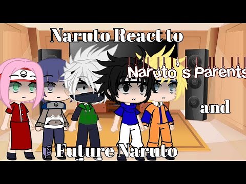 Naruto react to Naruto's Parents
