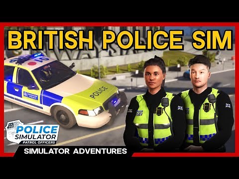 BRITISH POLICE PATROL! - Police Simulator: Patrol Officers