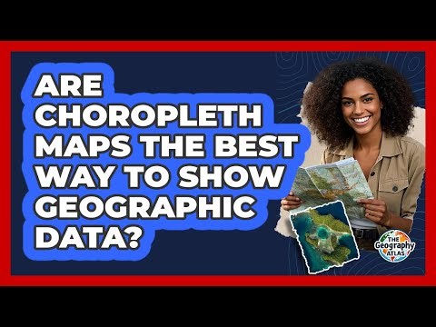 Are Choropleth Maps The Best Way To Show Geographic Data? - The Geography Atlas