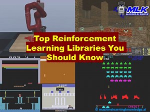 Top 20 Reinforcement Learning Libraries You Should Know - MLK - Machine Learning Knowledge