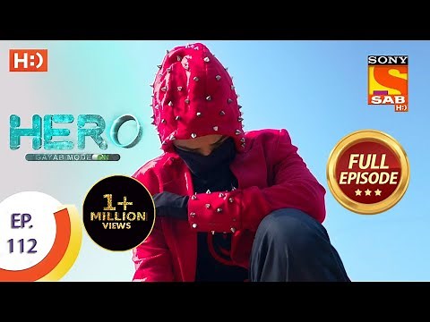 Hero - Gayab Mode On - Ep 112 - Full Episode - 14th May, 2021