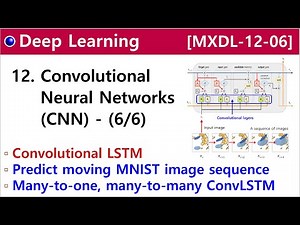 [MXDL-12-06] Convolutional Neural Networks (CNN) [6/6] - Convolutional LSTM