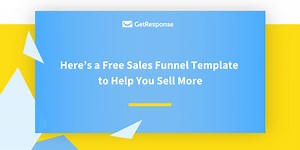 Here’s a Free Sales Funnel Template to Help You Sell More