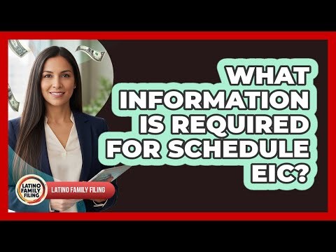 What Information Is Required For Schedule EIC?