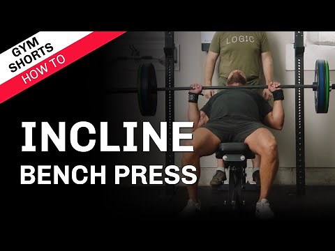 Incline Bench Press: Gym Shorts (How To)