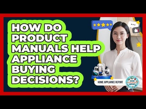 How Do Product Manuals Help Appliance Buying Decisions?