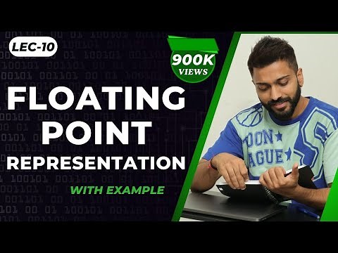 Lec-10: Floating Point Representation with examples | Number System
