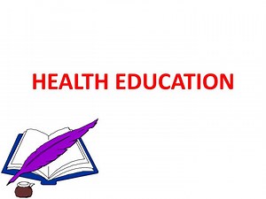 HEALTH EDUCATION - SlideServe