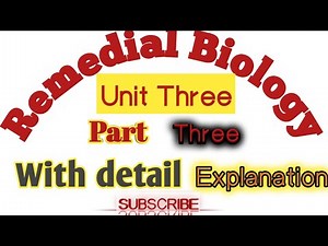 Remedial biology unit three part three አሁኑኑ እዩት