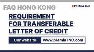 FAQ Hong Kong - Requirement for Transferable letter of credit