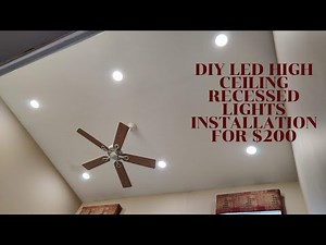 How to install LED recessed lighting on high ceiling - A $200 DIY project