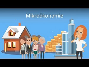 Mikroökonomie - Grundlagen VWL einfach erklärt