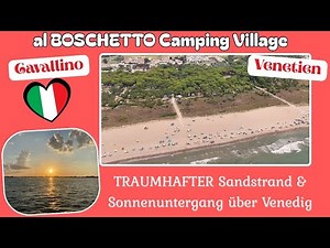 Camping Village AL BOSCHETTO🌅Cavallino-Treporti in Venetien bei Venedig * Strandlage an der Adria