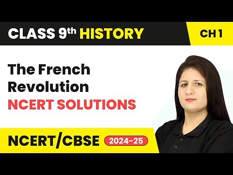 The French Revolution - NCERT Solutions | Class 9 History Chapter 1 | CBSE 2025-26