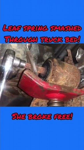 Leaf spring smashed through truck bed