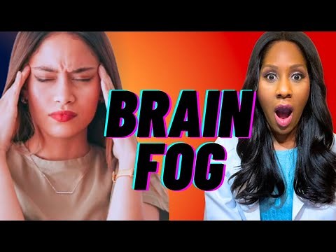 WHAT IS BRAIN FOG? What are the symptoms? What are the treatments for Brain Fog? A Doctor Explains