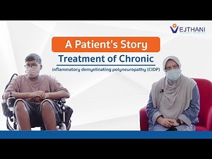 Patient's Story - Treatment of Chronic inflammatory demyelinating polyneuropathy (CIDP)
